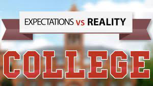 The College Experience: Expectation vs My Reality